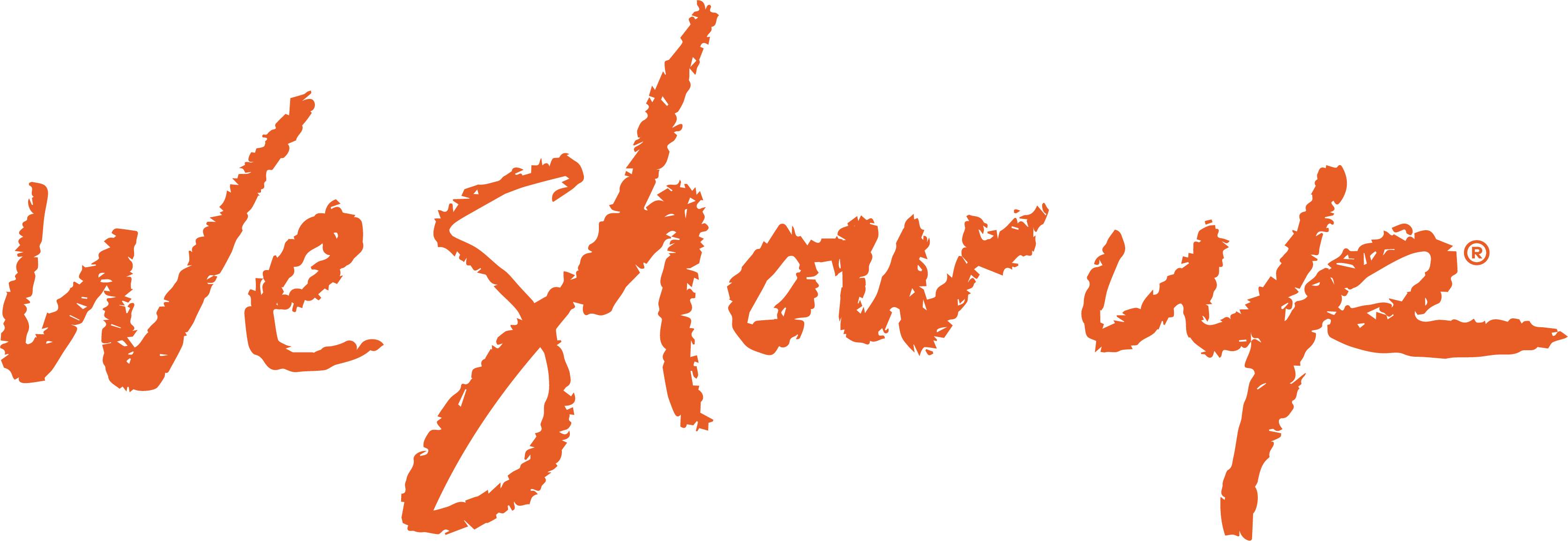We show up